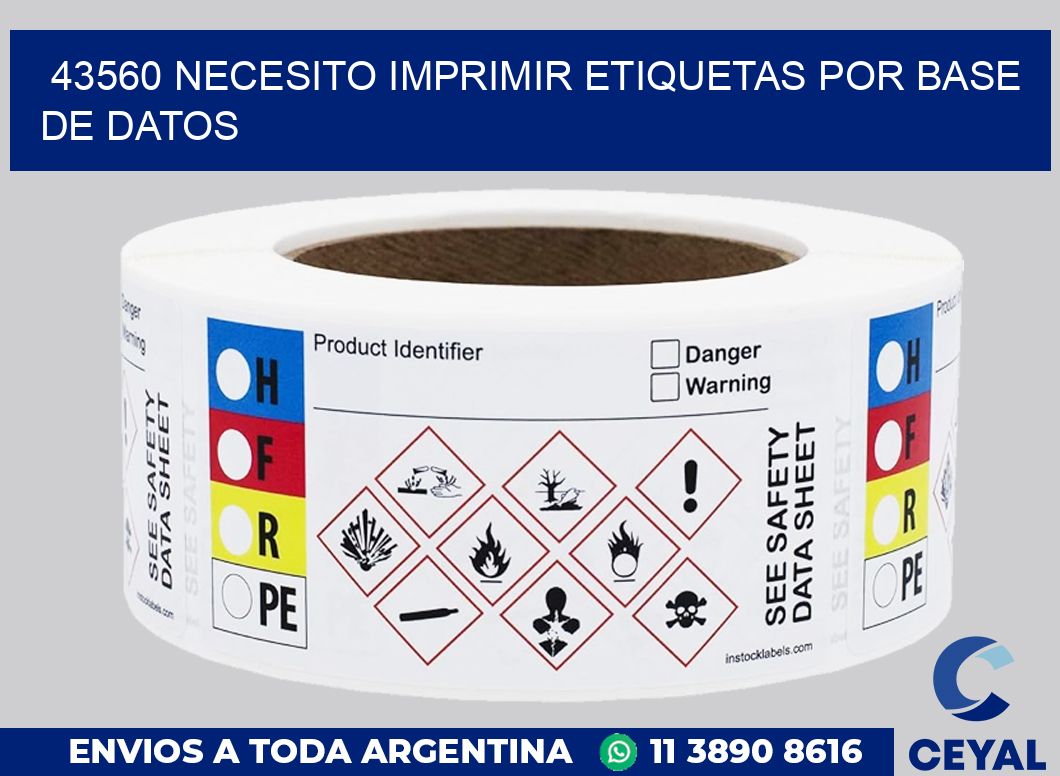 43560 NECESITO IMPRIMIR ETIQUETAS POR BASE DE DATOS