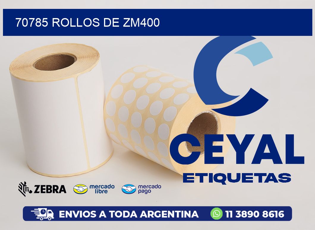 70785 ROLLOS DE ZM400