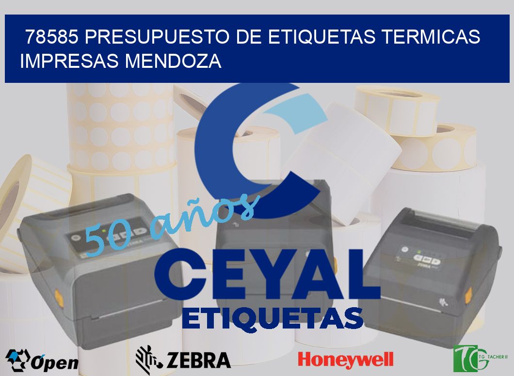 78585 PRESUPUESTO DE ETIQUETAS TERMICAS IMPRESAS MENDOZA