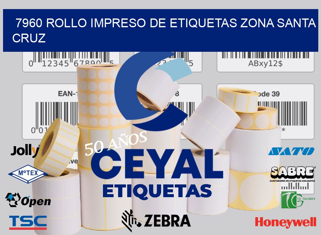 7960 ROLLO IMPRESO DE ETIQUETAS ZONA SANTA CRUZ