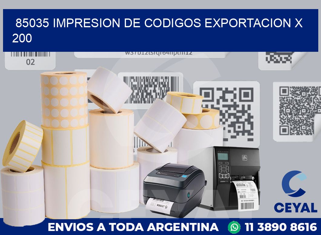 85035 impresion de codigos exportacion x 200