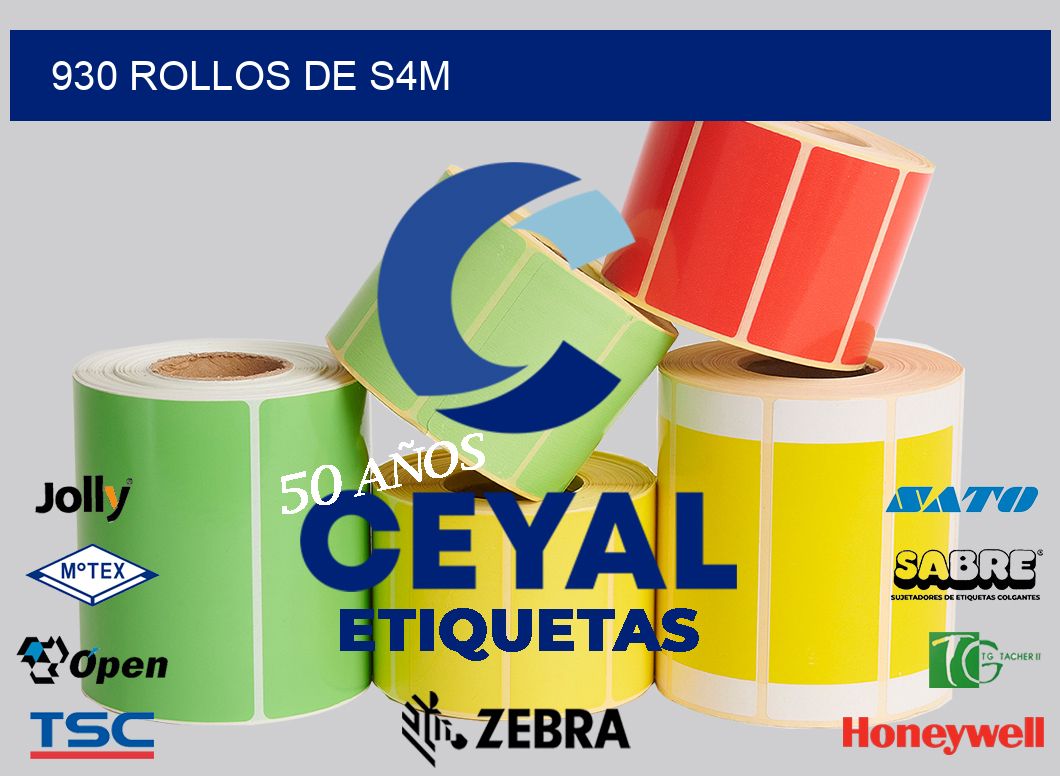 930 ROLLOS DE S4M