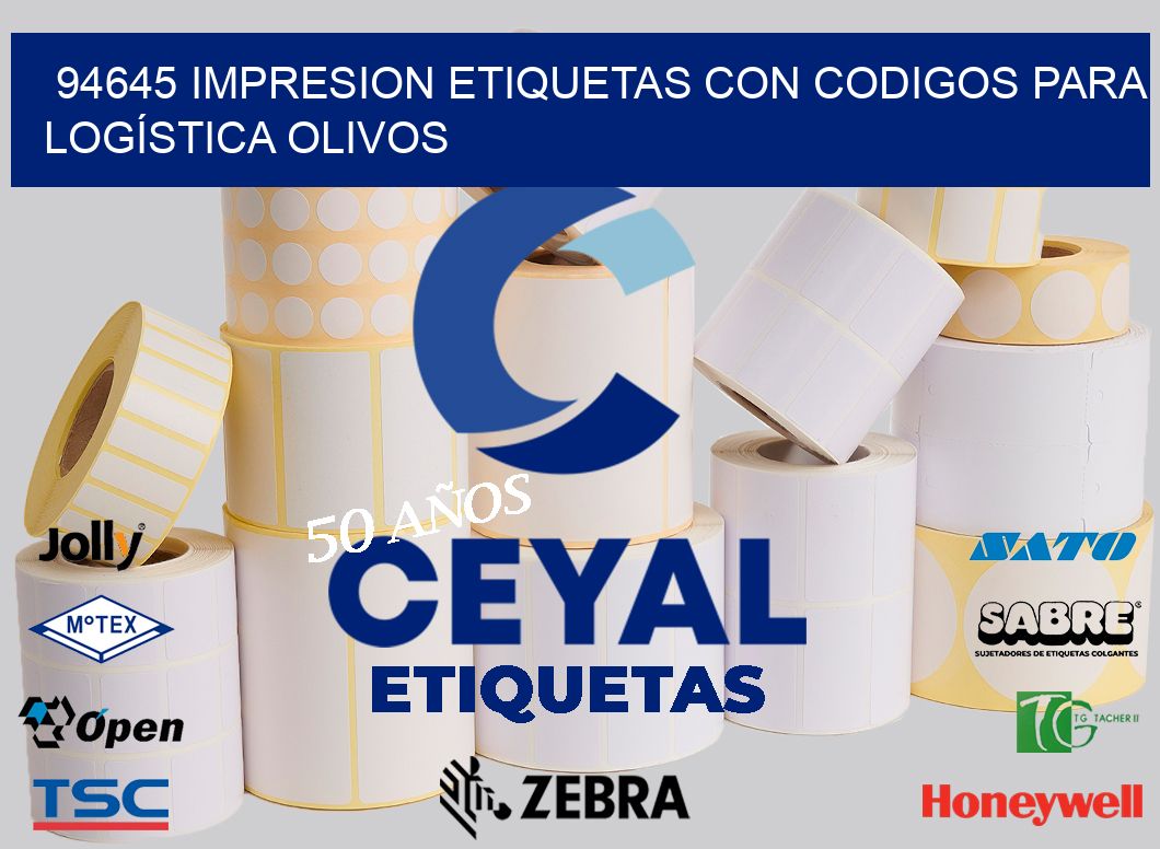 94645 IMPRESION ETIQUETAS CON CODIGOS PARA LOGÍSTICA OLIVOS