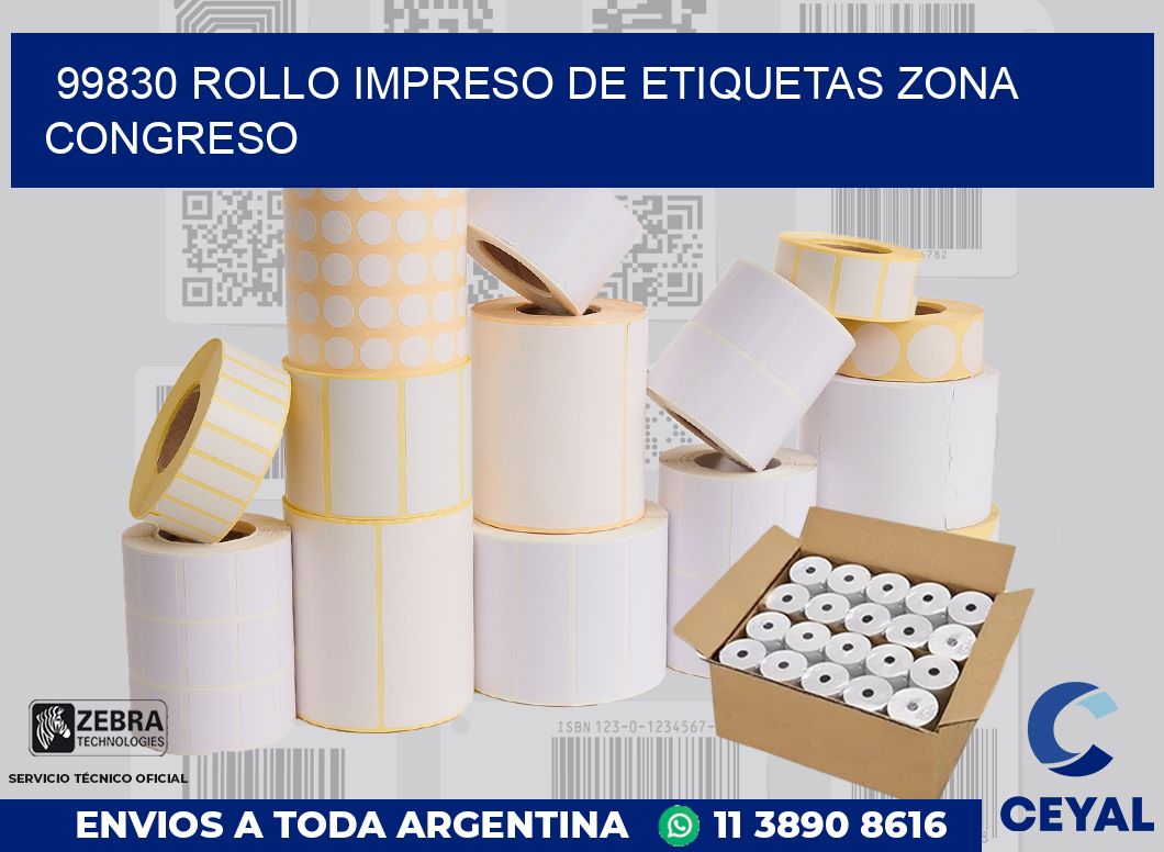 99830 ROLLO IMPRESO DE ETIQUETAS ZONA CONGRESO