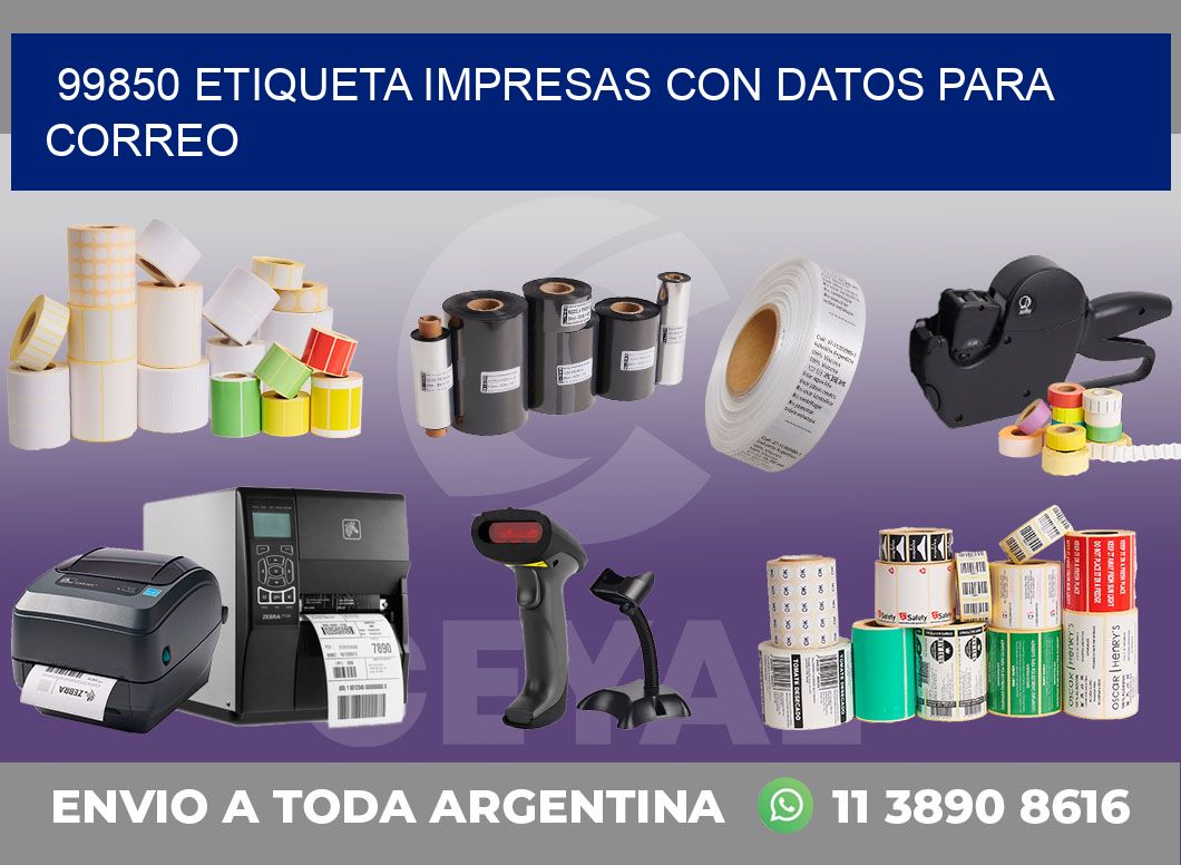 99850 ETIQUETA IMPRESAS CON DATOS PARA CORREO
