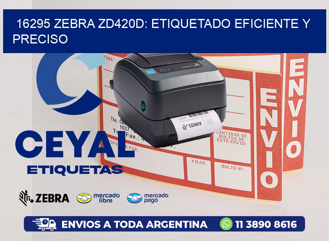 16295 Zebra ZD420D: Etiquetado Eficiente y Preciso