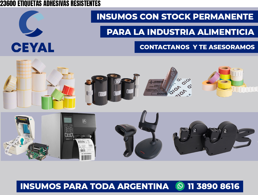 23600 ETIQUETAS ADHESIVAS RESISTENTES