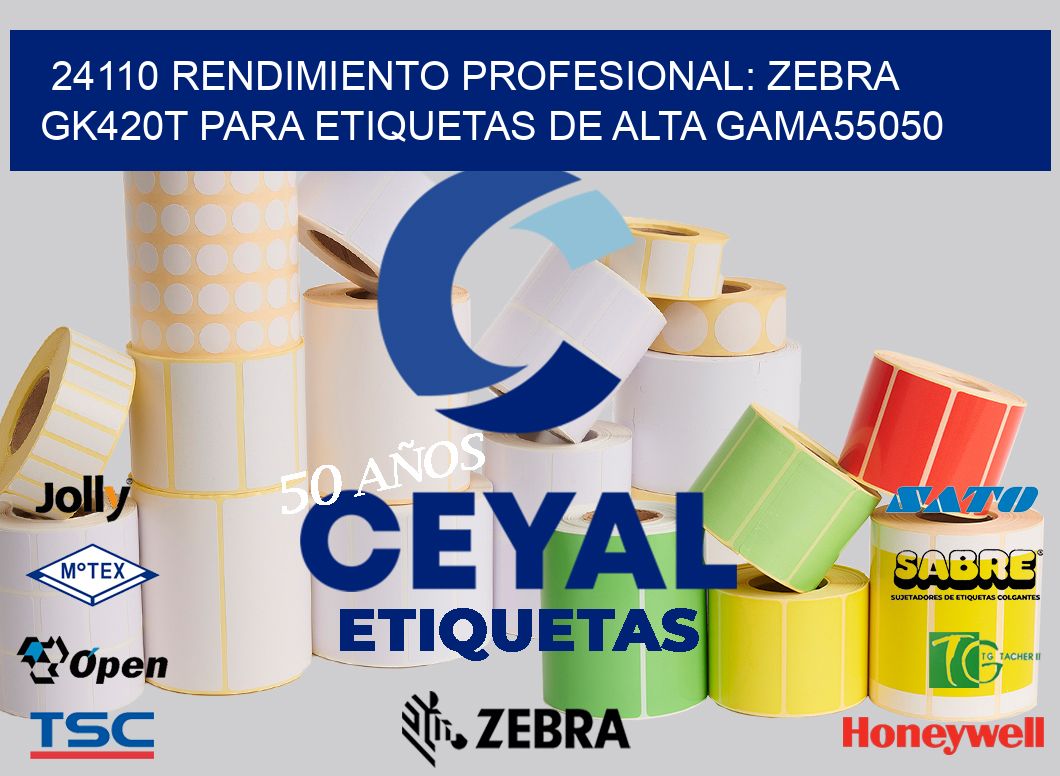 24110 Rendimiento Profesional: Zebra GK420T para Etiquetas de Alta Gama55050