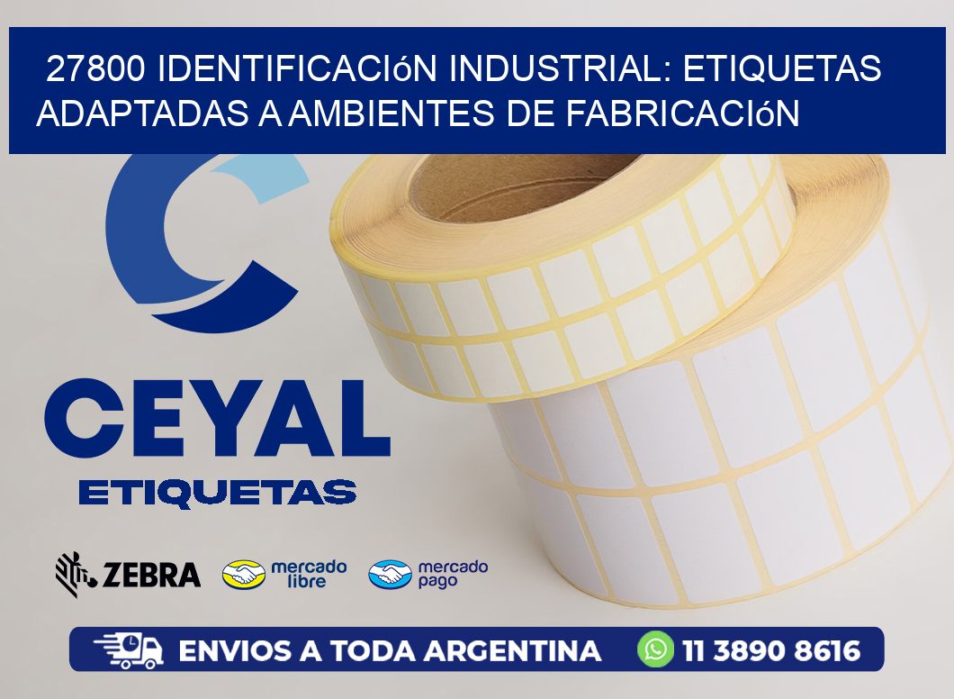 27800 Identificación Industrial: Etiquetas Adaptadas a Ambientes de Fabricación