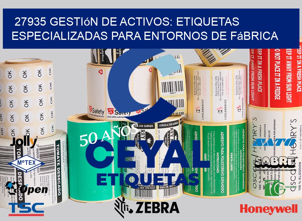 27935 Gestión de Activos: Etiquetas Especializadas para Entornos de Fábrica