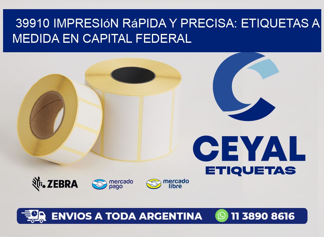 39910 Impresión Rápida y Precisa: Etiquetas a Medida en Capital Federal