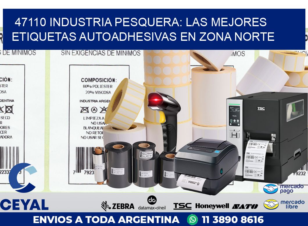 47110 INDUSTRIA PESQUERA: LAS MEJORES ETIQUETAS AUTOADHESIVAS EN ZONA NORTE
