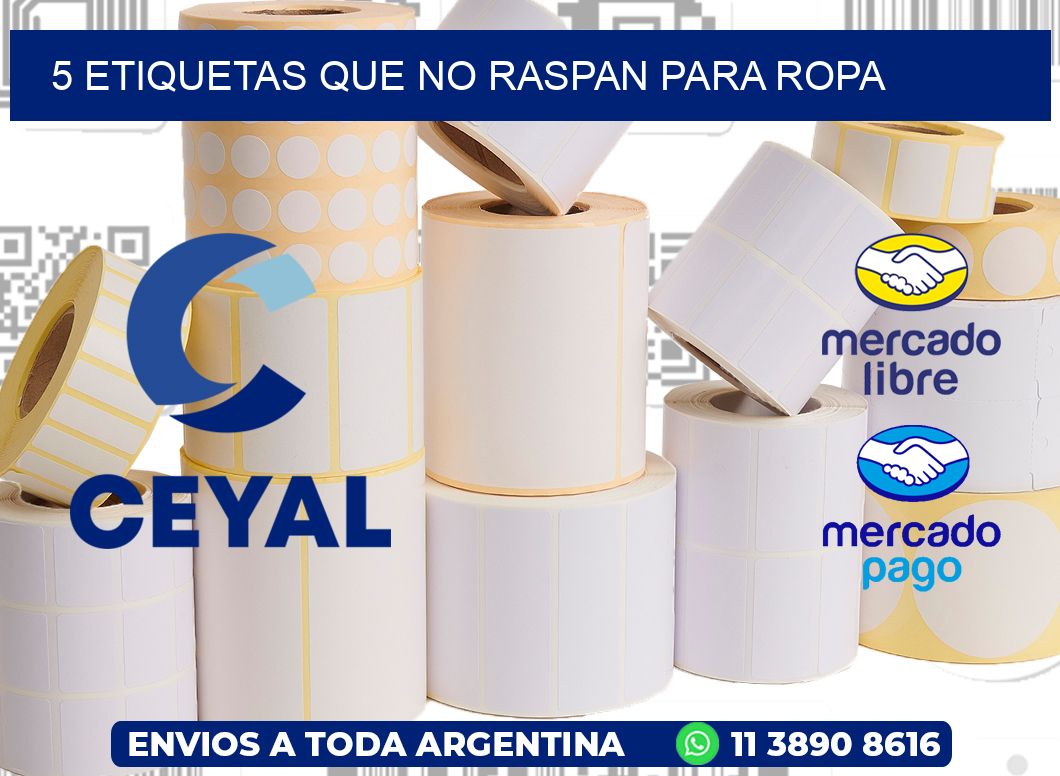 5 ETIQUETAS QUE NO RASPAN PARA ROPA