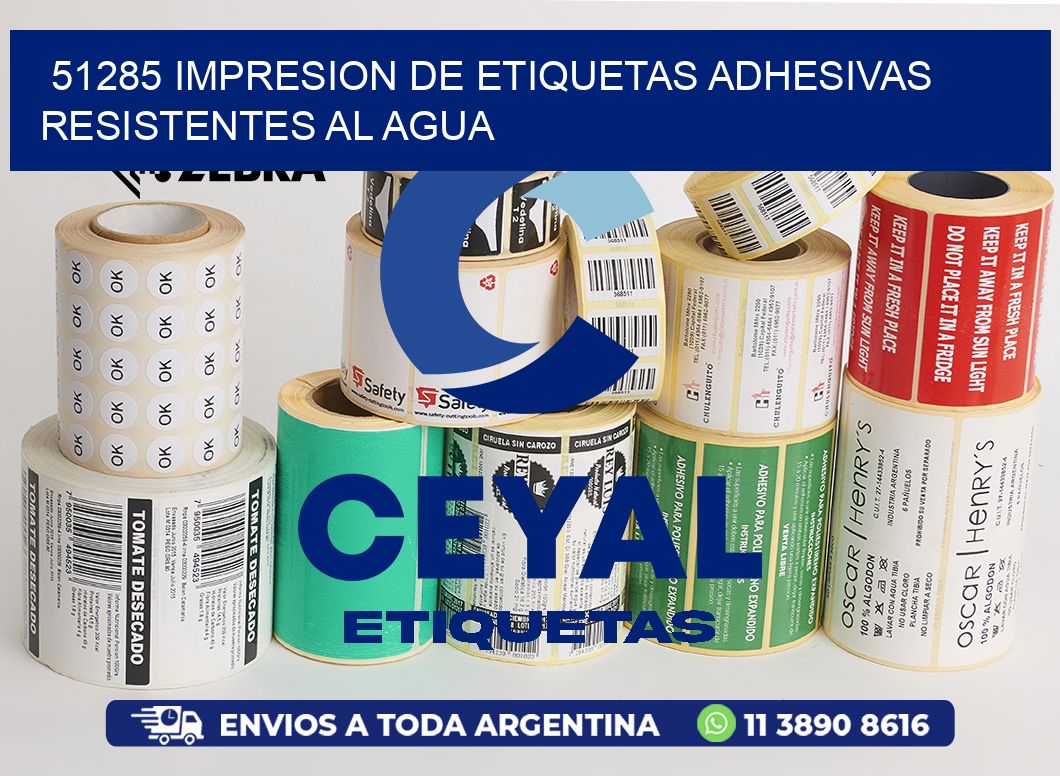 51285 IMPRESION DE ETIQUETAS ADHESIVAS RESISTENTES AL AGUA