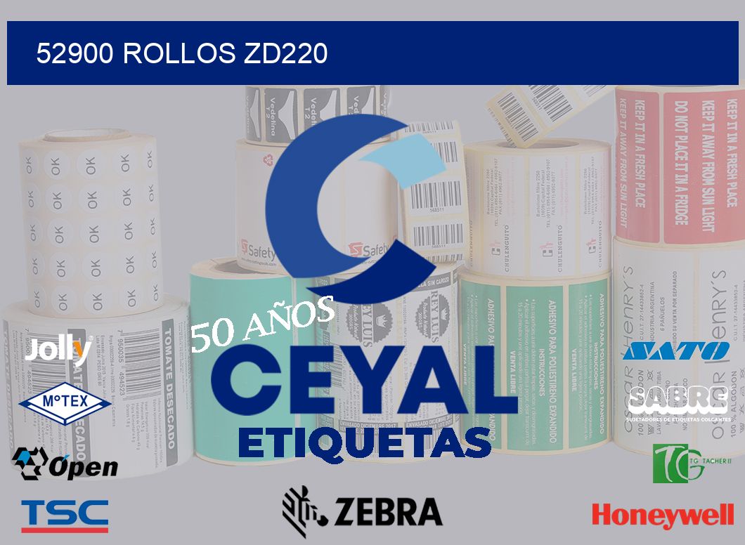 52900 ROLLOS ZD220