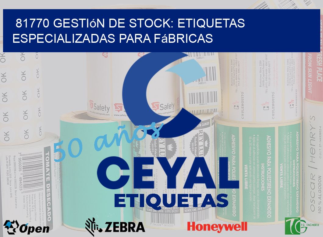 81770 Gestión de Stock: Etiquetas Especializadas para Fábricas