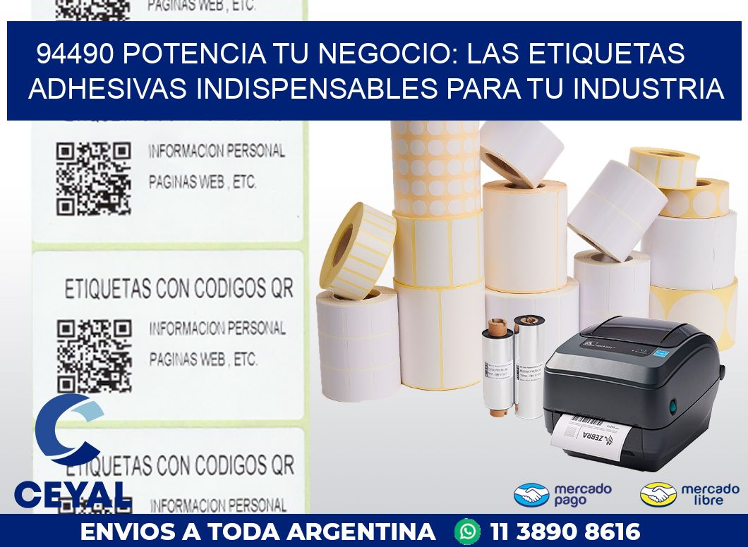 94490 POTENCIA TU NEGOCIO: LAS ETIQUETAS ADHESIVAS INDISPENSABLES PARA TU INDUSTRIA