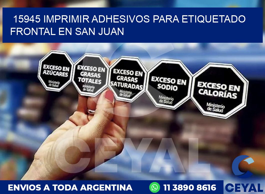 15945 IMPRIMIR ADHESIVOS PARA ETIQUETADO FRONTAL EN SAN JUAN
