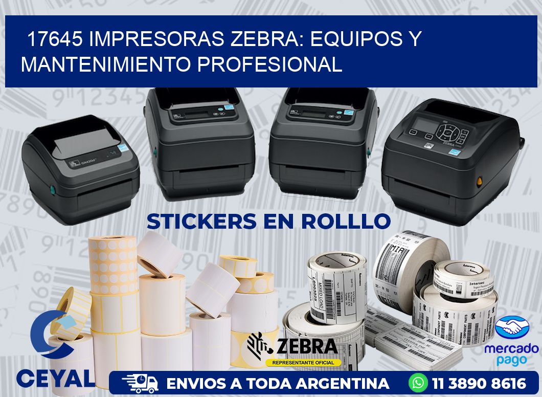 17645 IMPRESORAS ZEBRA: EQUIPOS Y MANTENIMIENTO PROFESIONAL