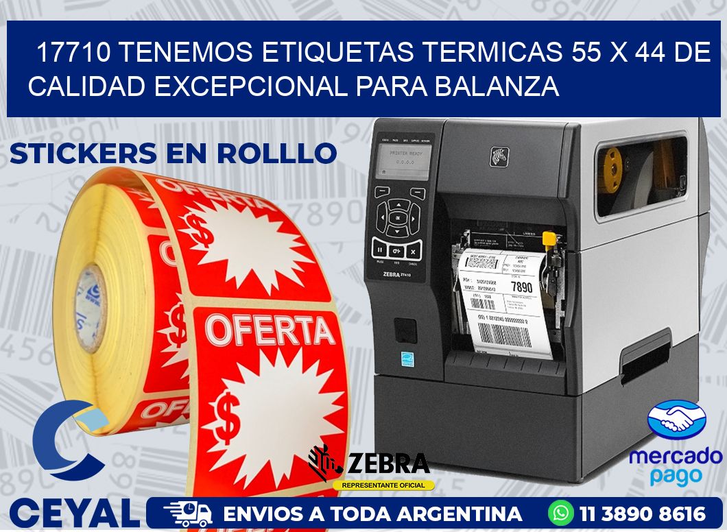 17710 TENEMOS ETIQUETAS TERMICAS 55 X 44 DE CALIDAD EXCEPCIONAL PARA BALANZA