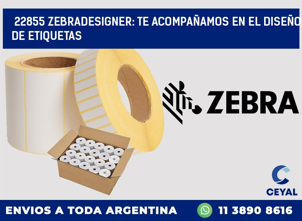 22855 ZEBRADESIGNER: TE ACOMPAÑAMOS EN EL DISEÑO DE ETIQUETAS