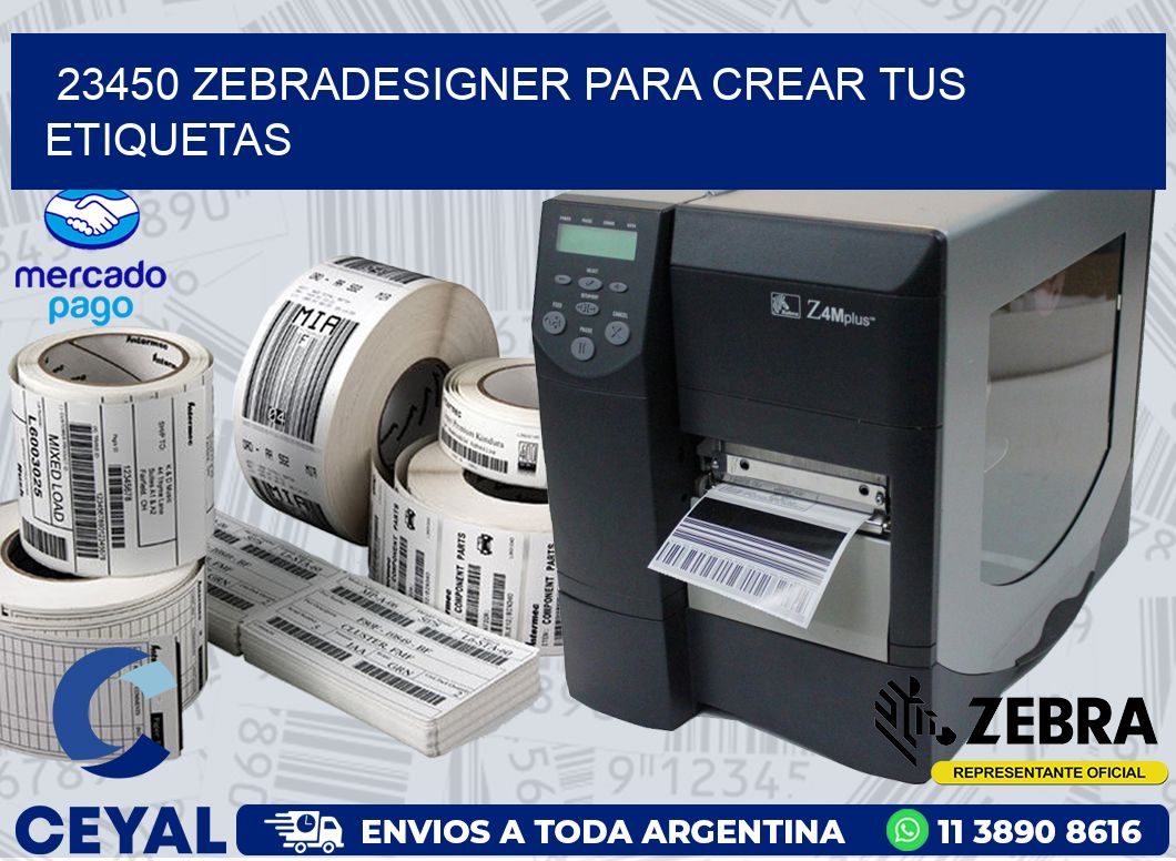 23450 ZEBRADESIGNER PARA CREAR TUS ETIQUETAS