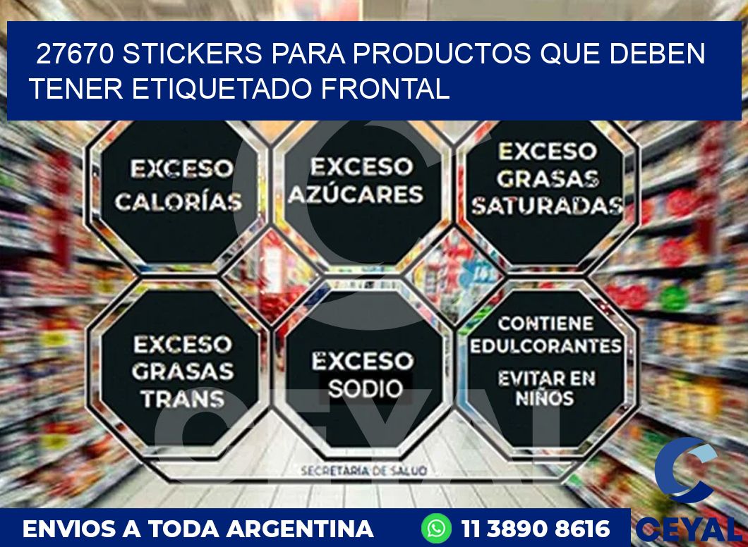 27670 STICKERS PARA PRODUCTOS QUE DEBEN TENER ETIQUETADO FRONTAL