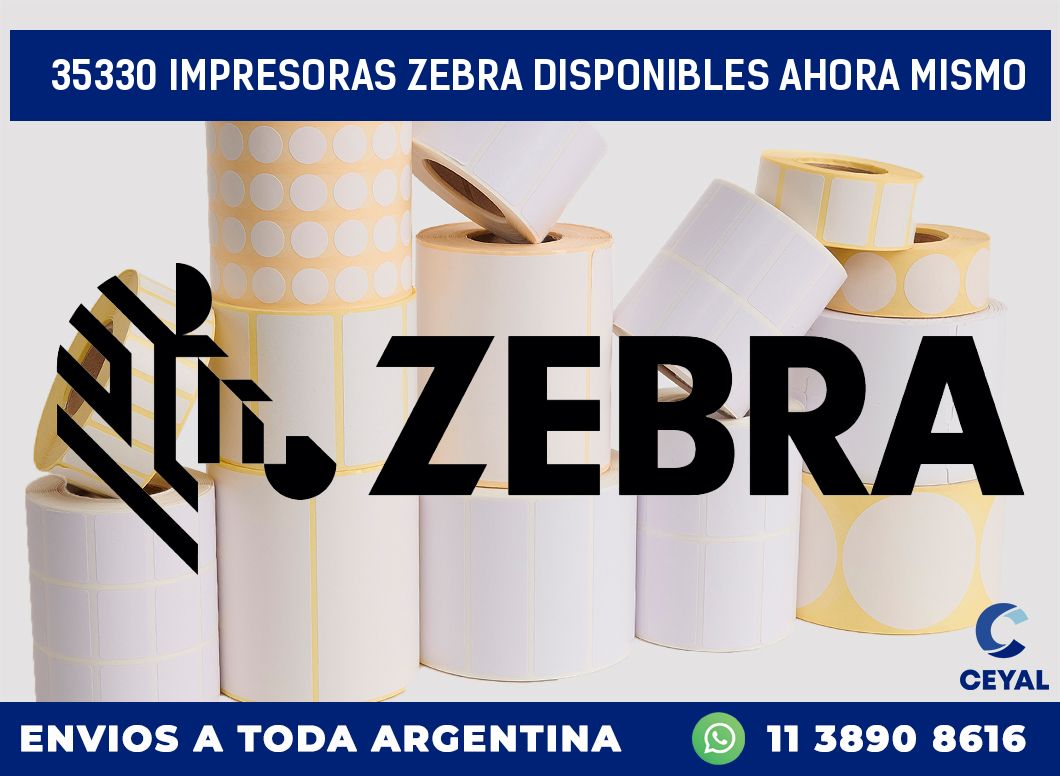 35330 IMPRESORAS ZEBRA DISPONIBLES AHORA MISMO