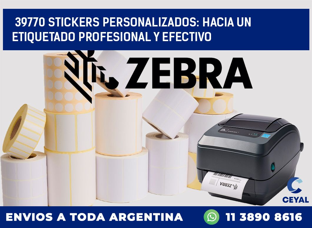 39770 STICKERS PERSONALIZADOS: HACIA UN ETIQUETADO PROFESIONAL Y EFECTIVO