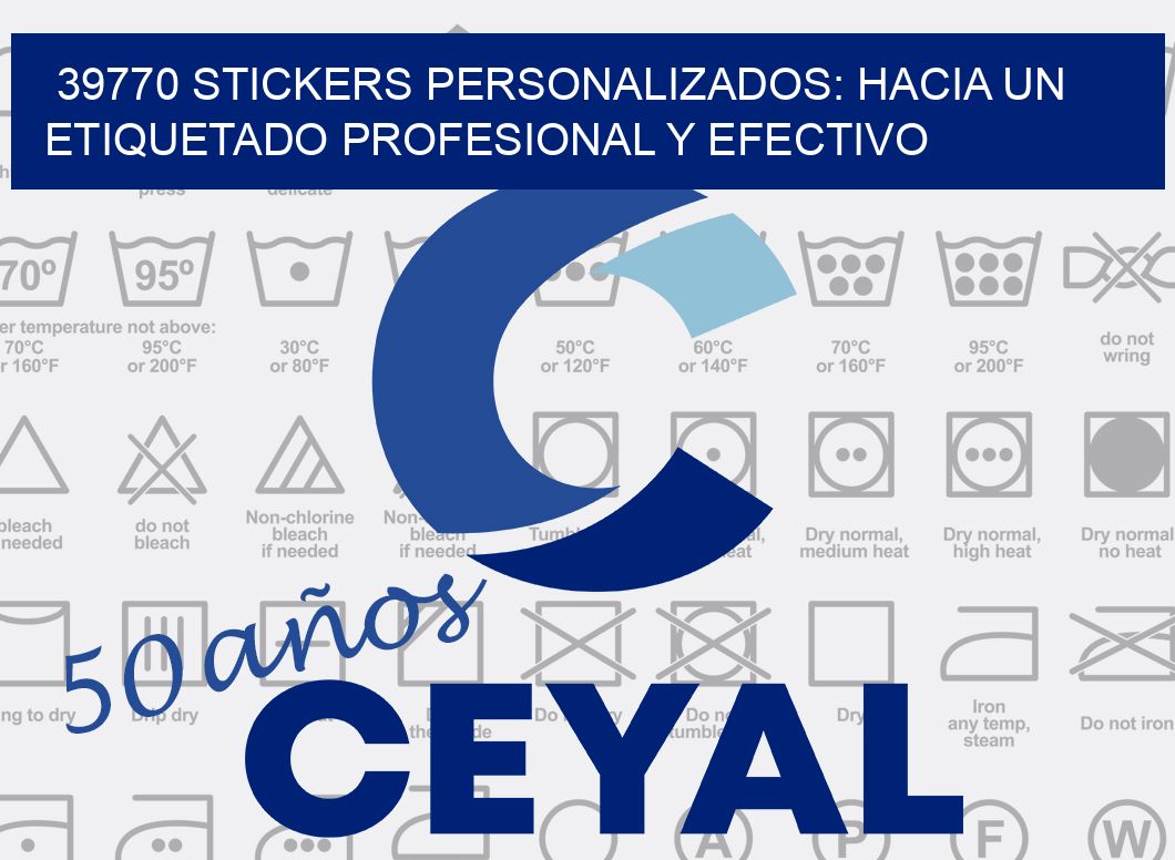 39770 STICKERS PERSONALIZADOS: HACIA UN ETIQUETADO PROFESIONAL Y EFECTIVO
