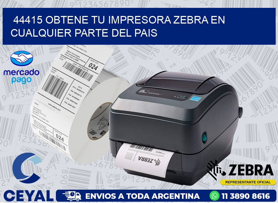 44415 OBTENE TU IMPRESORA ZEBRA EN CUALQUIER PARTE DEL PAIS