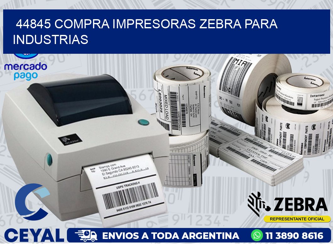 44845 COMPRA IMPRESORAS ZEBRA PARA INDUSTRIAS
