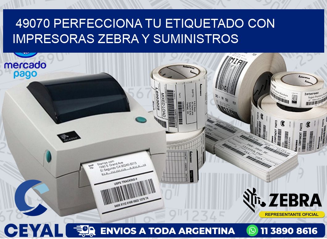 49070 PERFECCIONA TU ETIQUETADO CON IMPRESORAS ZEBRA Y SUMINISTROS