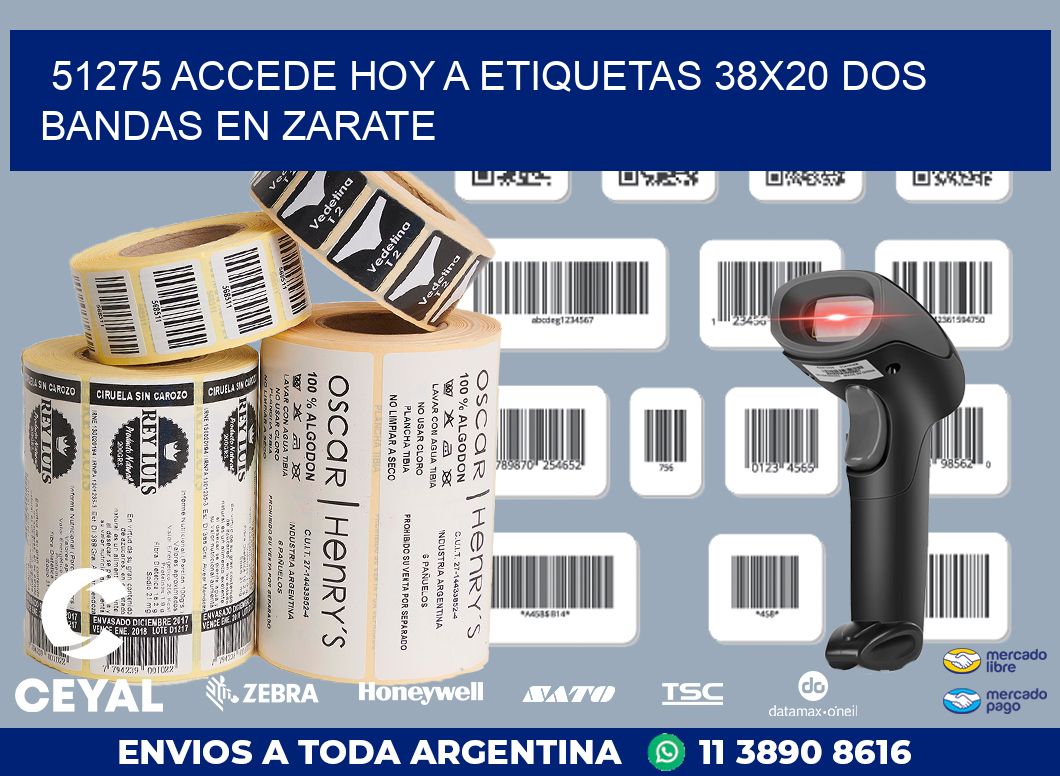 51275 ACCEDE HOY A ETIQUETAS 38X20 DOS BANDAS EN ZARATE