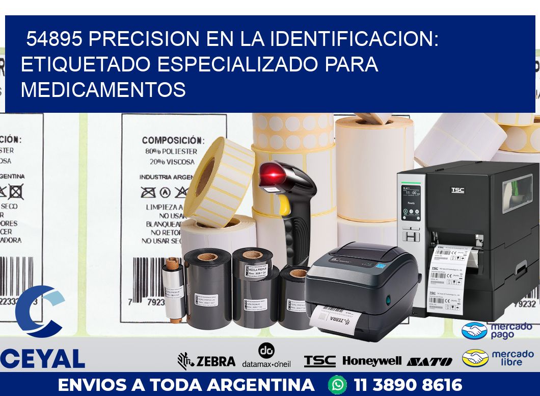 54895 PRECISION EN LA IDENTIFICACION: ETIQUETADO ESPECIALIZADO PARA MEDICAMENTOS