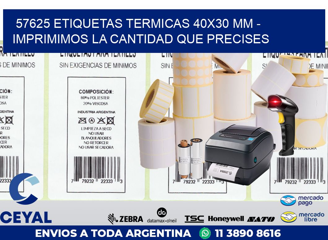 57625 ETIQUETAS TERMICAS 40X30 MM - IMPRIMIMOS LA CANTIDAD QUE PRECISES