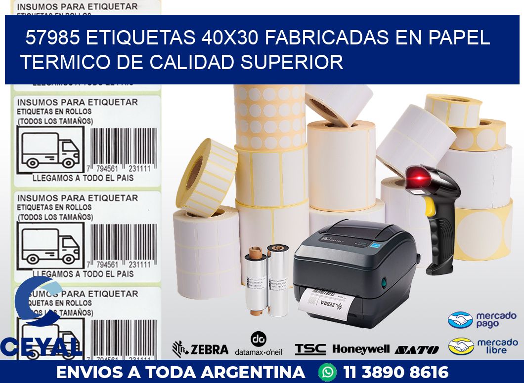 57985 ETIQUETAS 40X30 FABRICADAS EN PAPEL TERMICO DE CALIDAD SUPERIOR