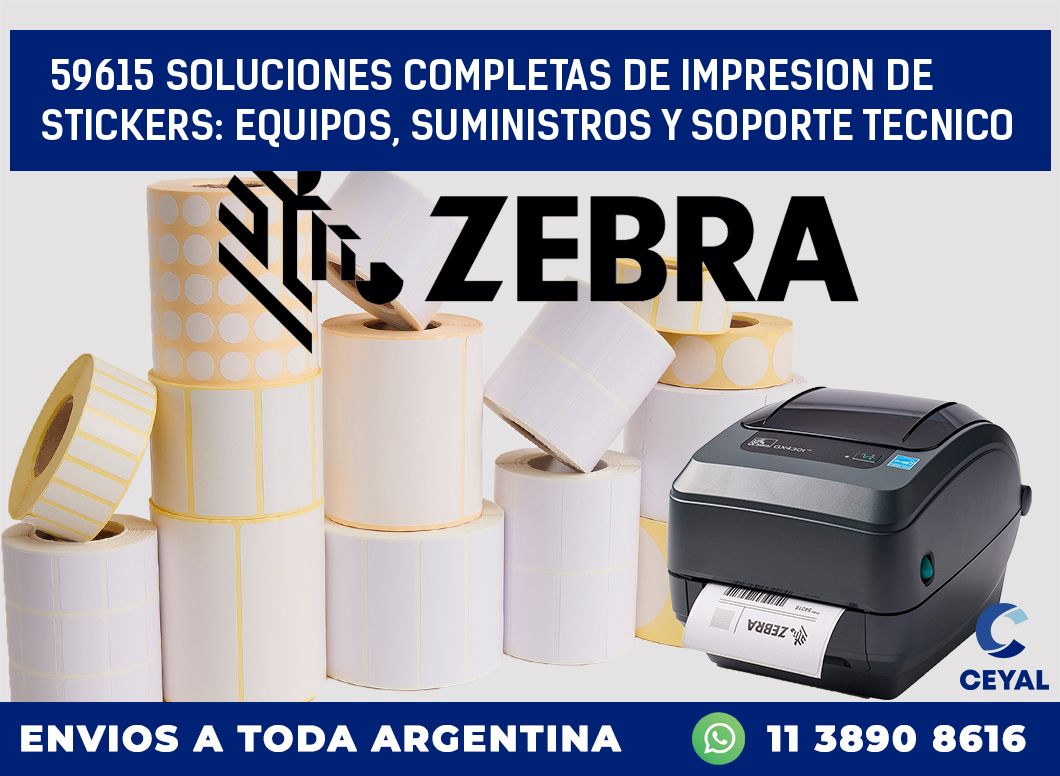 59615 SOLUCIONES COMPLETAS DE IMPRESION DE STICKERS: EQUIPOS, SUMINISTROS Y SOPORTE TECNICO