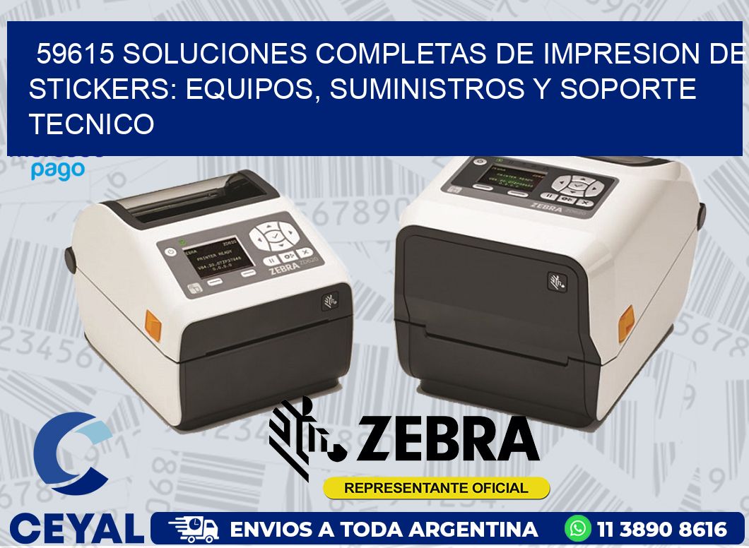 59615 SOLUCIONES COMPLETAS DE IMPRESION DE STICKERS: EQUIPOS, SUMINISTROS Y SOPORTE TECNICO