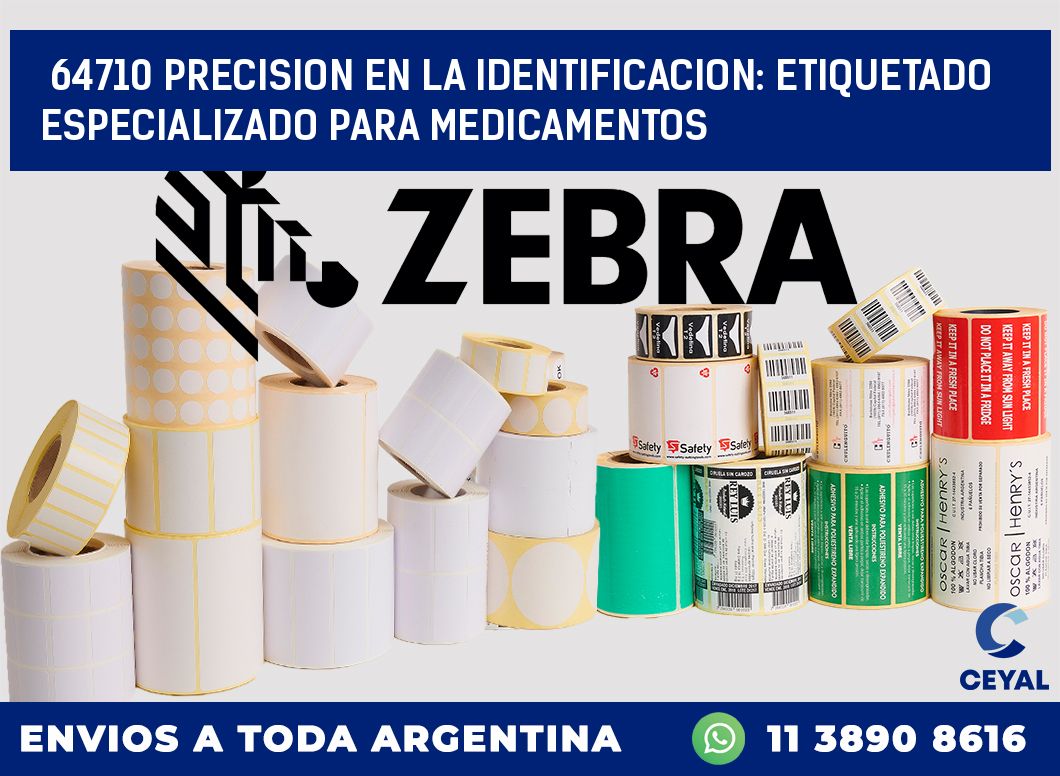 64710 PRECISION EN LA IDENTIFICACION: ETIQUETADO ESPECIALIZADO PARA MEDICAMENTOS