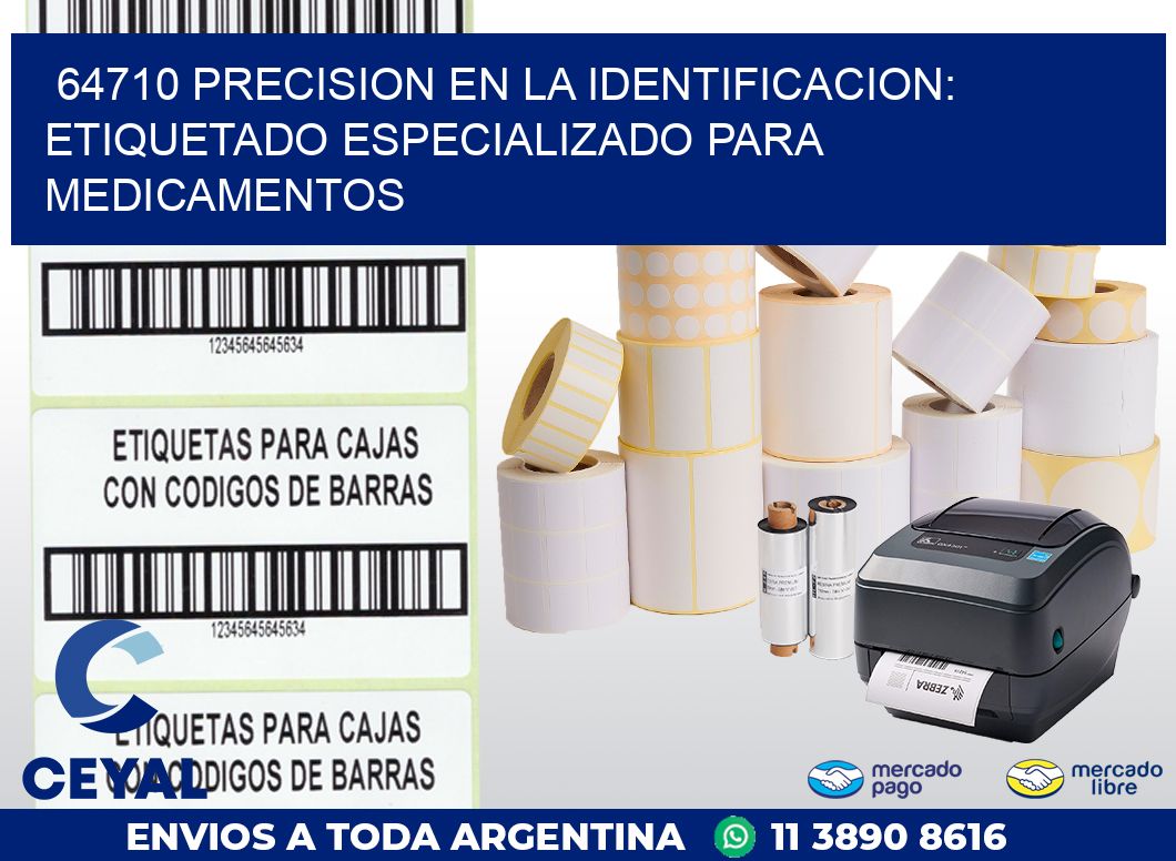 64710 PRECISION EN LA IDENTIFICACION: ETIQUETADO ESPECIALIZADO PARA MEDICAMENTOS