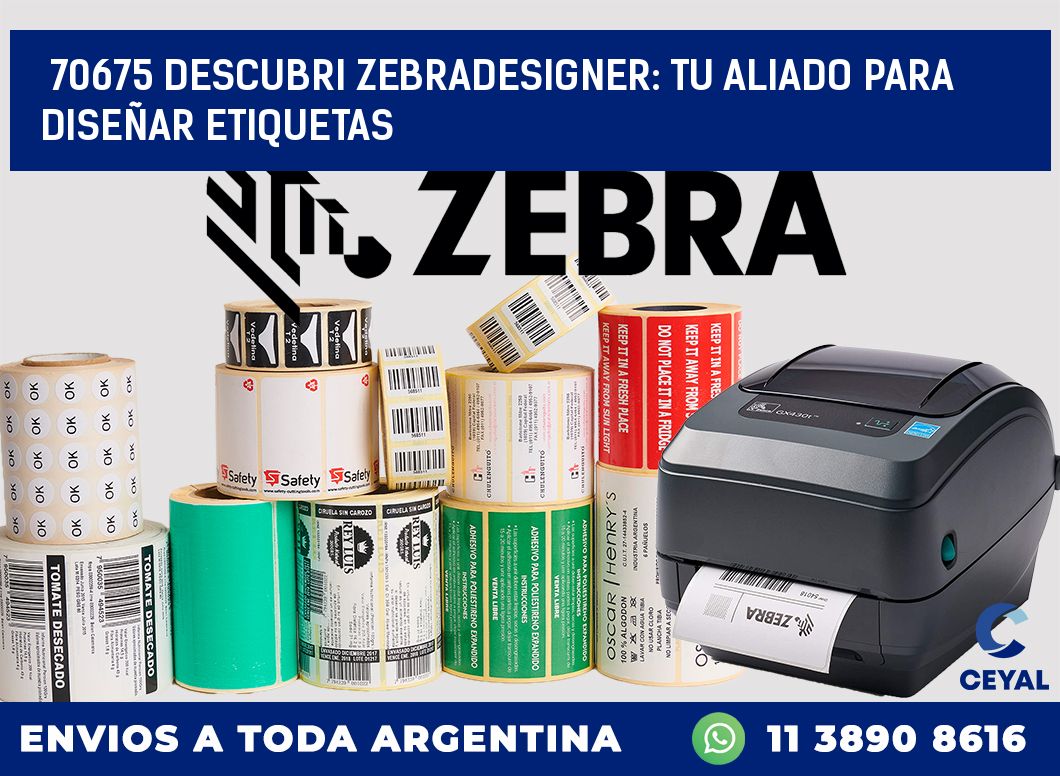 70675 DESCUBRI ZEBRADESIGNER: TU ALIADO PARA DISEÑAR ETIQUETAS
