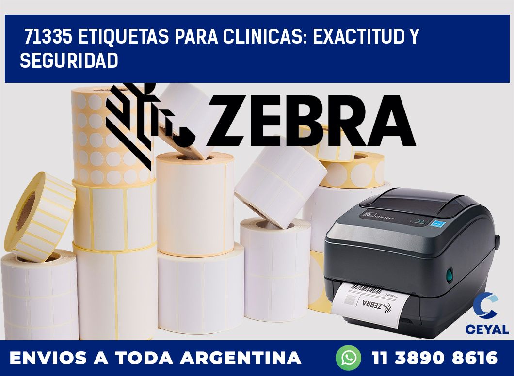 71335 ETIQUETAS PARA CLINICAS: EXACTITUD Y SEGURIDAD