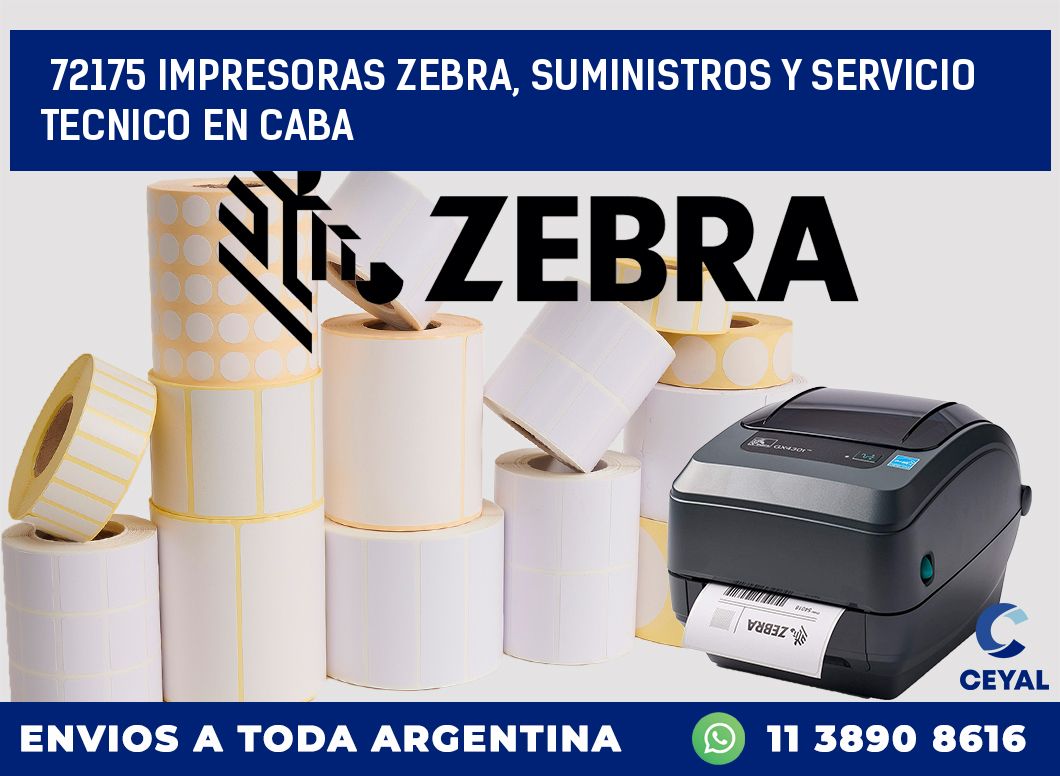 72175 IMPRESORAS ZEBRA, SUMINISTROS Y SERVICIO TECNICO EN CABA