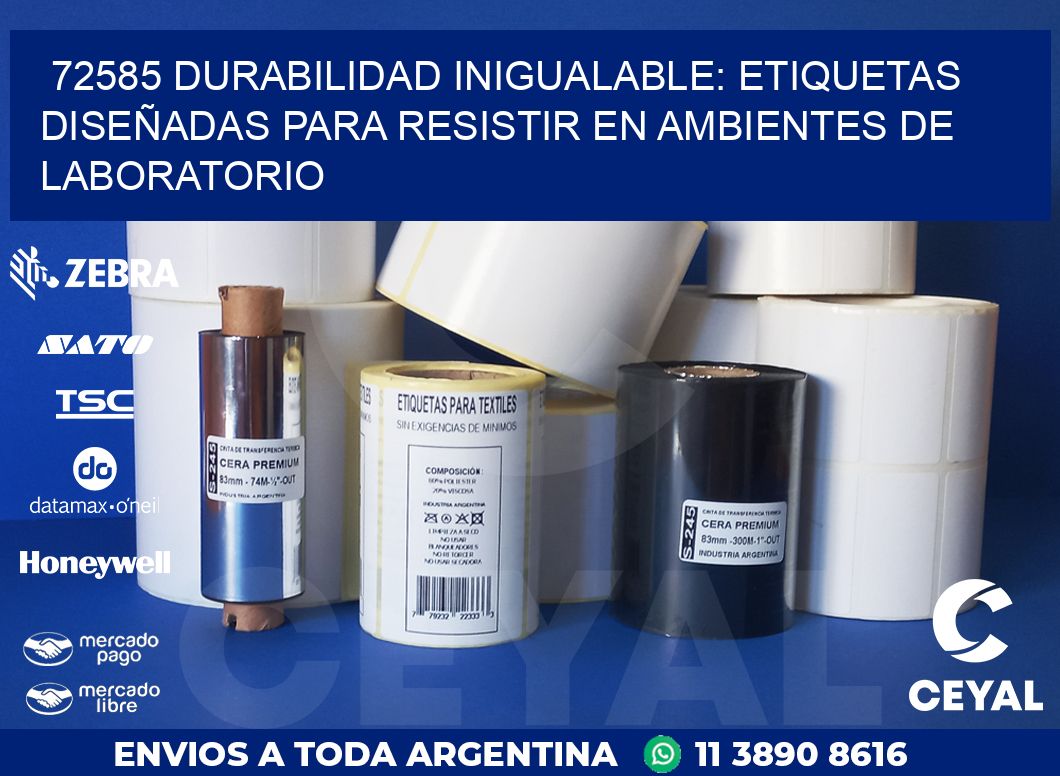 72585 DURABILIDAD INIGUALABLE: ETIQUETAS DISEÑADAS PARA RESISTIR EN AMBIENTES DE LABORATORIO