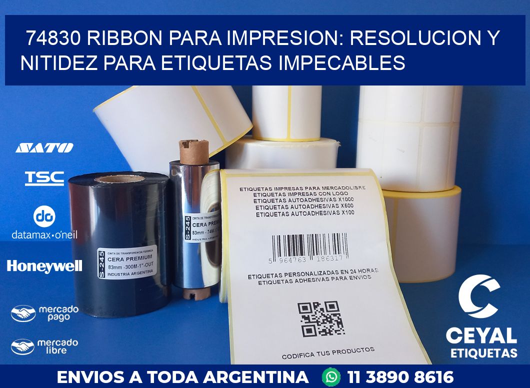 74830 RIBBON PARA IMPRESION: RESOLUCION Y NITIDEZ PARA ETIQUETAS IMPECABLES