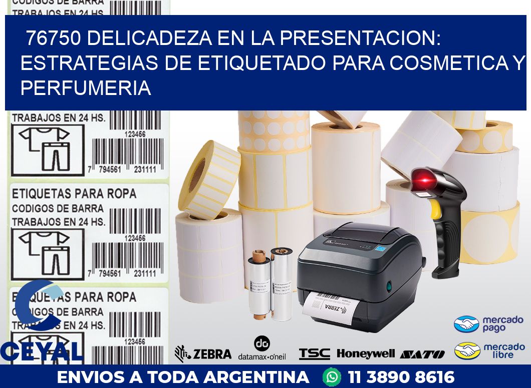 76750 DELICADEZA EN LA PRESENTACION: ESTRATEGIAS DE ETIQUETADO PARA COSMETICA Y PERFUMERIA