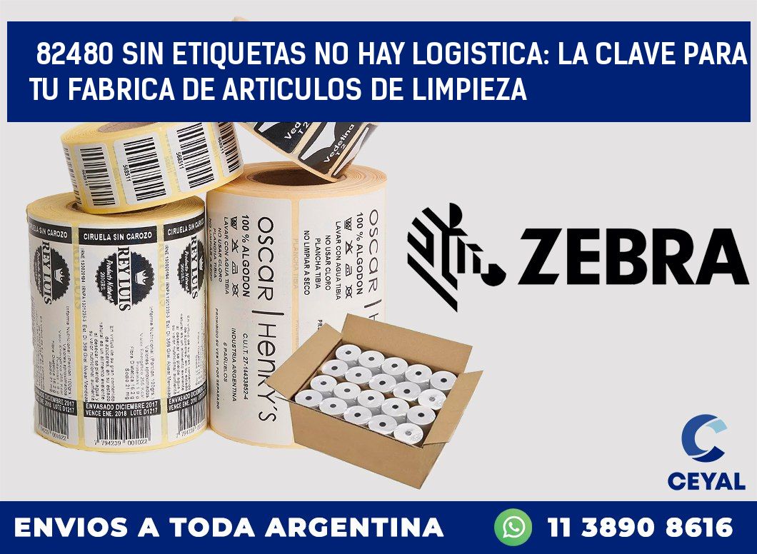 82480 SIN ETIQUETAS NO HAY LOGISTICA: LA CLAVE PARA TU FABRICA DE ARTICULOS DE LIMPIEZA