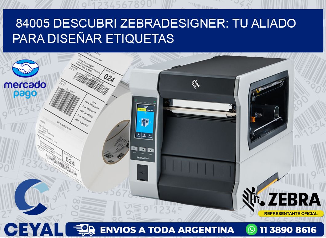84005 DESCUBRI ZEBRADESIGNER: TU ALIADO PARA DISEÑAR ETIQUETAS