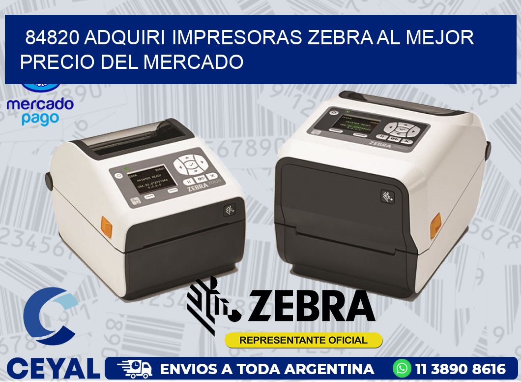 84820 ADQUIRI IMPRESORAS ZEBRA AL MEJOR PRECIO DEL MERCADO